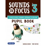 Sounds in Focus Pupil Book: Book 3