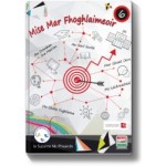 Mise Mar Fhoghlaimeoir 6 Pupil's Book & Evaluation Bklet